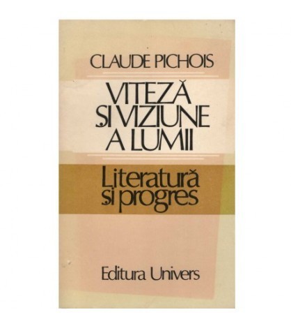 Claude Pichois - Viteza si viziune a lumii - 122892