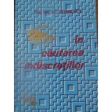 IN CAUTAREA INDISCRETIILOR-NICOLAE TOMESCU-232561