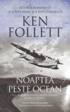 Noaptea peste ocean - Ken Follett - RAO