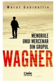 Memoriile Unui Mercenar Din Grupul Wagner, Marat Gabidullin - Editura Corint