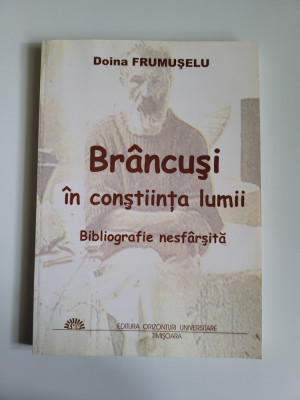 Doina Frumuselu, Brancusi in constiinta lumii. Bibliografie nesfarsita, 2007 foto