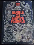 Dantela Cu Motive Florale - Elisabeta Iosivoni ,547019, Tehnica