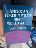 American Foreign Policy Since World War II - John Spanier