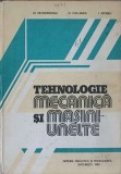 TEHNOLOGIE MECANICA SI MASINI-UNELTE-M. MEHEDINTEANU, D. HOLLANDA, I. SPOREA-346396