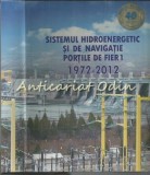 Sistemul Hidroenergetic și de Navigație Porțile de Fier 1972-2012. Nicolae Manescu, Pavel Misaros, 2012, Hidroconstructia, 403 pagini