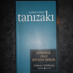 JUNICHIRO TANIZAKI - JURNALUL UNUI BATRAN NEBUN