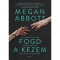 Fogd a kezem - Megan Abbott
