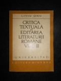 LIVIU ONU - CRITICA TEXTUALA SI EDITAREA LITERATURII ROMANE VECHI (autograf)