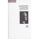 Szubjektivit&aacute;s - V&aacute;logatott tanulm&aacute;nyok - Joachim Ritter