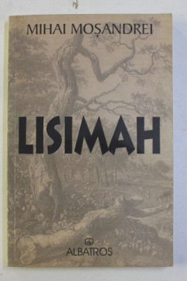 LISIMAH - PROZA LIRICA de MIHAI MOSANDREI , 2004 foto