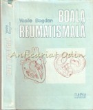Boala Reumatismala Manifesta Latenta - Vasile Bogdan, Dacia 1986, Carte Medicina Reumatologie, 334 pagini