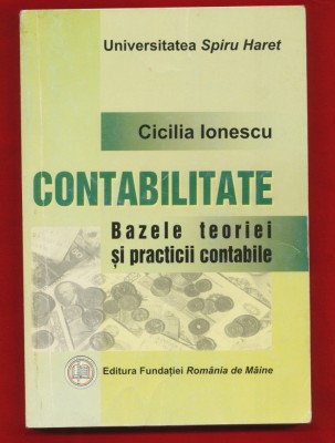 &amp;quot;Contabilitate. Bazele teoriei si practicii contabile&amp;quot; Cicilia Ionescu , 2005 foto