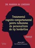 Tratamentul cognitiv-comportamental pentru tulburarea de personalitate de tip borderline - Paperback brosat - Dr. Marsha M. Linehan - For You