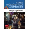 Sz&iacute;nes pr&oacute;ba&eacute;retts&eacute;gi feladatsorok angol nyelvből - 10 &iacute;r&aacute;sbeli k&ouml;z&eacute;pszintű feladatsor -2024-től &eacute;rv&eacute;nyes - Bukta Katalin
