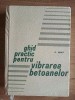 Ghid practic pentru vibrarea betoanelor- P. Rebut