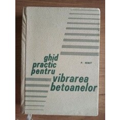 Ghid practic pentru vibrarea betoanelor- P. Rebut