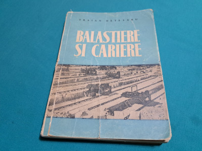 BALASTIERE ȘI CARIERE / TRAIAN MĂTĂSARU / 1958 * foto