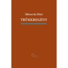 Tr&uuml;kkreg&eacute;ny. &Ouml;nmegval&oacute;s&iacute;t&oacute; mű - Milosevits P&eacute;ter