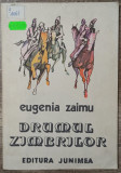 Drumul zimbrilor - Eugenia Zaimu// ilustratii Mircea Dumitrescu