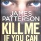 KILL ME IF YOU CAN-JAMES PATTERSON-262121