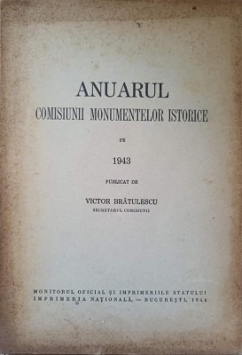 ANUARUL COMISIUNII MONUMENTELOR ISTORICE PE 1943-VICTOR BRATULESCU-237500 foto