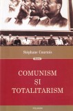 Carte Comunism si totalitarism, Autor Stephane Courtois, Editura Polirom, 2011, Brosata, 278 pagini, Romana
