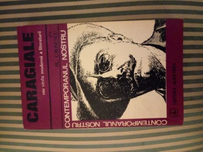 Al. Calinescu Caragiale sau varsta moderna a literaturii, ed. princeps foto