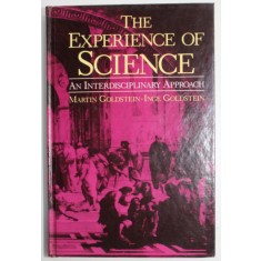 THE EXPERIENCE OF SCIENCE , AN INTERDISCIPLINARY APPROACH by MARTIN GOLDSTEIN and INGE GOLDSTEIN , 1984
