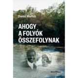 Ahogy a foly&oacute;k &ouml;sszefolynak - Daniel Mamah