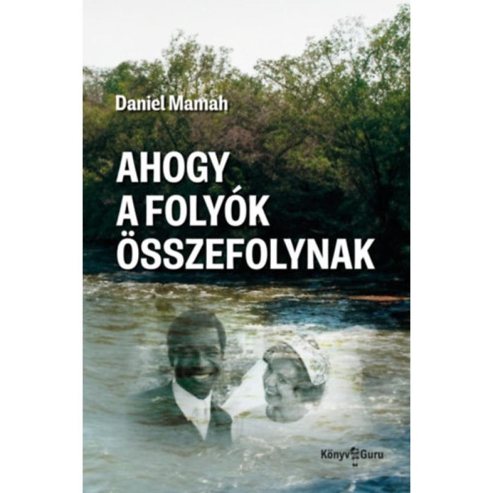 Ahogy a foly&oacute;k &ouml;sszefolynak - Daniel Mamah