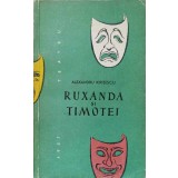 RUXANDA SI TIMOTEI. POEM DRAMATIC (UN PROLOG SI DOUA PARTI)-ALEXANDRU KIRITESCU-238688