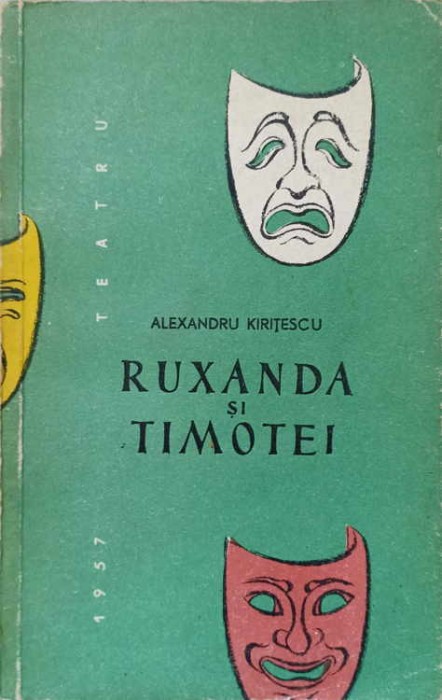 RUXANDA SI TIMOTEI. POEM DRAMATIC (UN PROLOG SI DOUA PARTI)-ALEXANDRU KIRITESCU-238688