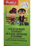 Dan Radoiu - Cum sa cuceresti un barbat pe e-mail, messenger si facebook (Editia: 2012)