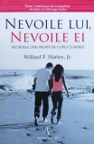 Nevoile lui, nevoile ei. Secretele unei relatii de cuplu durabile - 2014 - Willard F. Harley, Jr. (xx385), Amaltea
