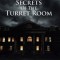 Secrets of the Turret Room