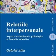 Relatiile interpersonale - Gabriel Albu