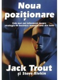 Noua poziționare Autor: Steve Rivkin, Jack Trout