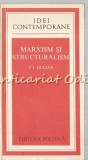Marxism si structuralism - C. I. Gulian, Editura Politica, 1976, Filosofie, Carte