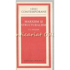 Marxism Si Structuralism - C. I. Gulian