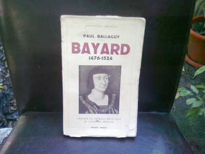 BAYARD 1476-1524 - PAUL BALLAGUY foto