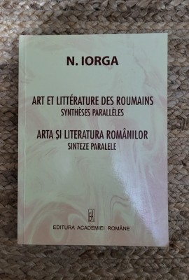 ARTA SI LITERATURA ROMANILOR.SINTEZE PARALELE -N.IORGA foto