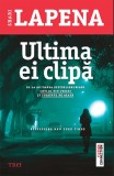 Ultima ei clipa | Shari Lapena