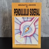 Cumpara ieftin Aliodor Manolea - Minunatul Univer Al Pendulului Sideral