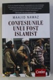 CONFESIUNILE UNUI FOST ISLAMIST de MAAJID NAWAZ , 2017