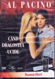 DVD Film de colectie: Cand dragostea ucide ( cu Al Pacino; SIGILAT - vezi descriere )