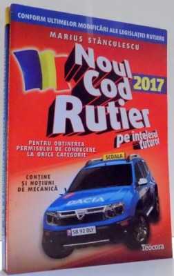 INTREBARI DE EXAMEN EXPLICATE PENTRU CATEGORIILE A, B, BE, NOUL COD RUTIER de MARIUS STANCULESCU , 2017 foto