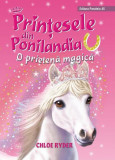 O prietenă magică. Prinţesele din Ponilandia (Vol. 1) - Hardcover - Ryder Chloe - Paralela 45