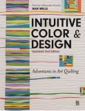 Intuitive Color &amp; Design: Adventures in Art Quilting
