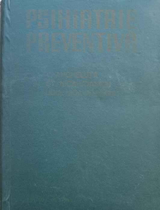 Psihiatrie Preventiva - V.angheluta St. Nica-udangiu Lidia Nica-udangiu ,559764