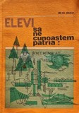 Elevi, sa ne cunoastem patria! - 1982 - Mihai Iancu (AJ129)